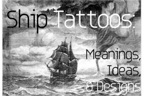 Barco navegando en aguas turbulentas, con el título "Ship Tattoos: Meanings, Ideas, & Designs". Inspiración para tatuajes barcos.